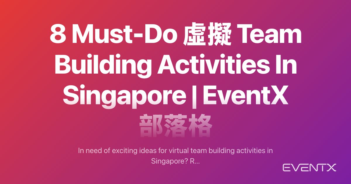 8 Must-Do 虛擬 Team Building Activities In Singapore hero banner